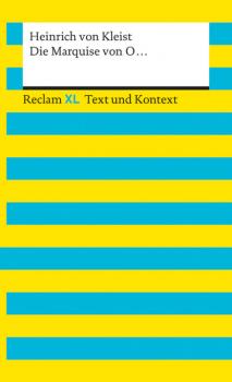 Die Marquise von O. - Heinrich von Kleist Reclam XL – Text und Kontext