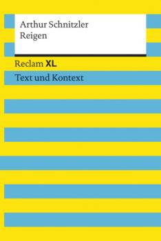 Reigen - Arthur Schnitzler Reclam XL – Text und Kontext