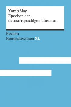 Epochen der deutschsprachigen Literatur - Yomb May Reclam Kompaktwissen XL
