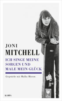 Joni Mitchell - Ich singe meine Sorgen und male mein Glück - Malka Marom Kampa Salon
