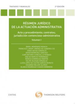 Régimen jurídico de la actuación administrativa. Volumen I - Mónica Domínguez Martín Tratados y Manuales de Derecho