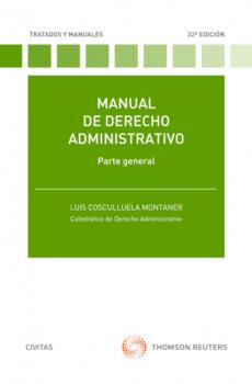 Manual de derecho administrativo. Parte general - Luis Cosculluela Montaner Tratados y Manuales de Derecho