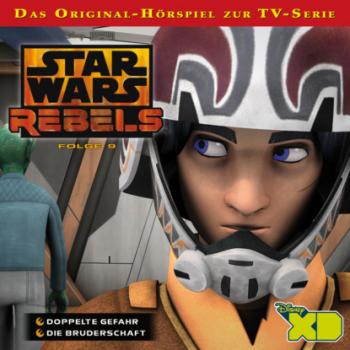 Star Wars Rebels Hörspiel, Folge 9: Doppelte Gefahr / Die Bruderschaft - Gabriele Bingenheimer 