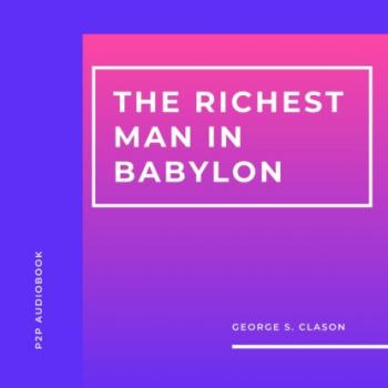 The Richest Man in Babylon (Unabridged) - George S. Clason 