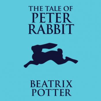 The Tale of Peter Rabbit (Unabridged) - Beatrix Potter 