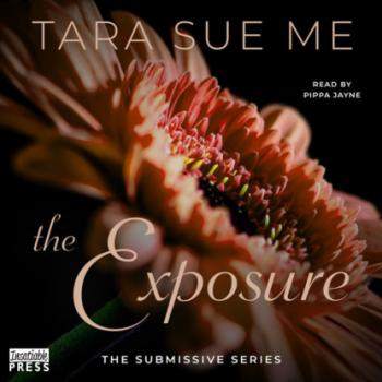 The Exposure - The Submissive Series, Book 9 (Unabridged) - Tara Sue Me 