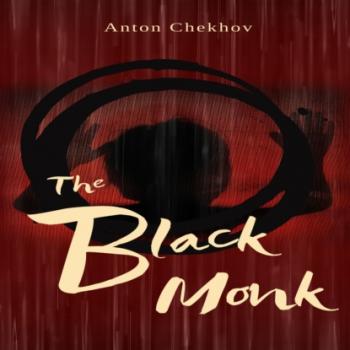 The Black Monk (Unabridged) - Anton Chekhov 