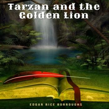 Tarzan and the Golden Lion (Unabridged) - Edgar Rice Burroughs 