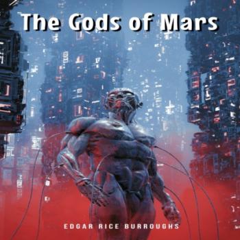 The Gods of Mars (Unabridged) - Edgar Rice Burroughs 