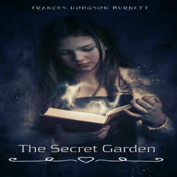 The Secret Garden (Unabridged) - Frances Hodgson Burnett 