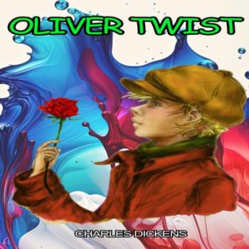 Oliver Twist (Unabridged) - Charles Dickens 