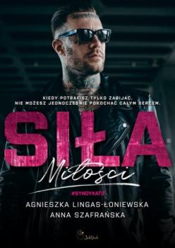 Siła miłości - Agnieszka Lingas-Łoniewska Syndykat