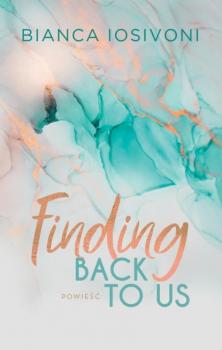 Finding Back to Us - Bianca Iosivoni 