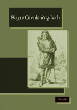 Saga o Grenlandczykach. Grænlendinga saga - Nieznany 