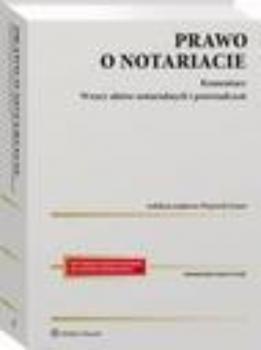 Prawo o notariacie. Komentarz. Wzory aktów notarialnych i poświadczeń - Wojciech Gonet 
