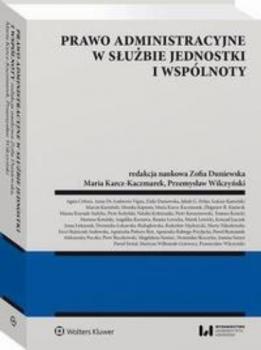 Prawo administracyjne w służbie jednostki i wspólnoty - Przemysław Wilczyński Monografie