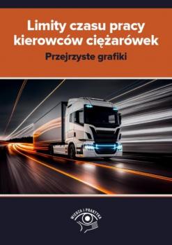 Limity czasu pracy kierowców ciężarówek – przejrzyste grafiki - Praca zbiorowa 