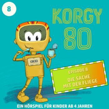 Korgy 80, Episode 8: Die Sache mit der Fliege - Thomas Bleskin 