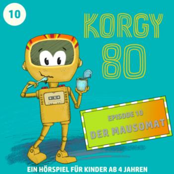 Korgy 80, Episode 10: Der Mausomat - Thomas Bleskin 