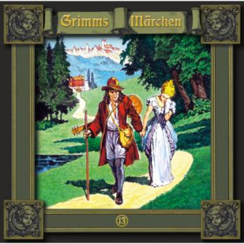 Grimms Märchen, Folge 13: König Drosselbart / Die kluge Else / Der treue Johannes - Brüder Grimm 