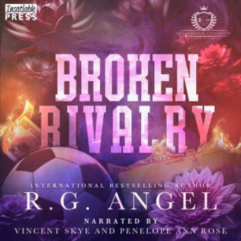 Broken Rivalry - Silverbrook University, Book 1 (Unabridged) - R.G. Angel 