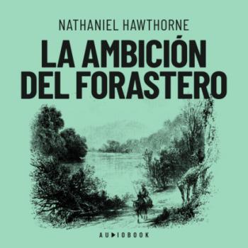 La ambición del forastero - Nathaniel Hawthorne 