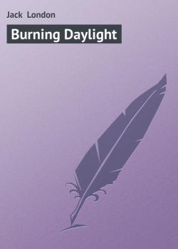 Burning Daylight - Jack  London 