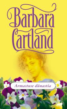 Armastuse dünastia - Barbara Cartland 