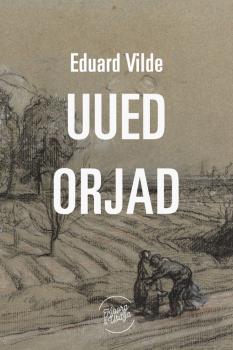 Uued orjad - Eduard Vilde 