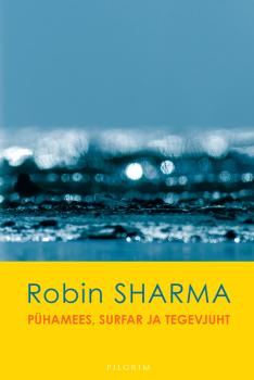 Pühamees, surfar ja tegevjuht - Robin Sharma 