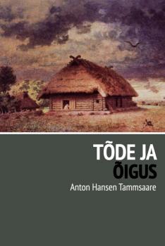 Tõde ja õigus - Anton Hansen Tammsaare 
