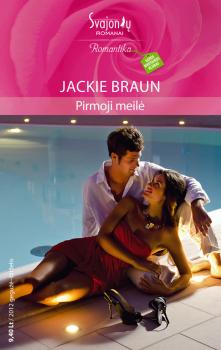 Pirmoji meilė - Jackie Braun Romantika