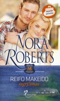 Reifo Makeido sugrįžimas - Nora Roberts Šilkas