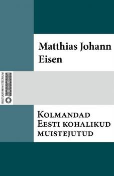 Kolmandad Eesti kohalikud muistejutud - Matthias Johann Eisen 