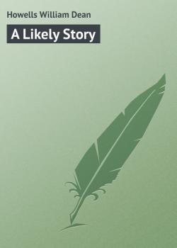 A Likely Story - Howells William Dean 