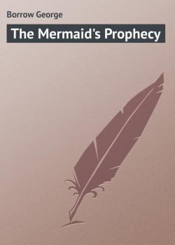 The Mermaid's Prophecy - Borrow George 