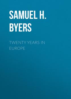 Twenty Years in Europe - Samuel H. M.  Byers 