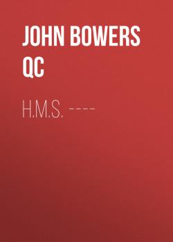 H.M.S. ---- - John Bowers  QC 