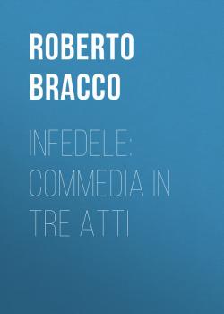 Infedele: Commedia in tre atti - Bracco Roberto 