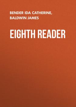 Eighth Reader - Baldwin James 