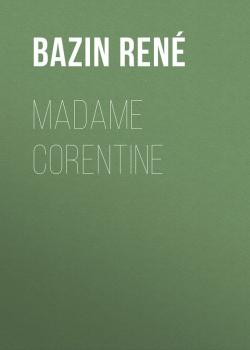 Madame Corentine - Bazin René 