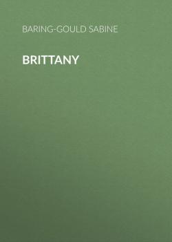 Brittany - Baring-Gould Sabine 