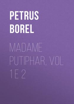 Madame Putiphar, vol 1 e 2 - Petrus  Borel 