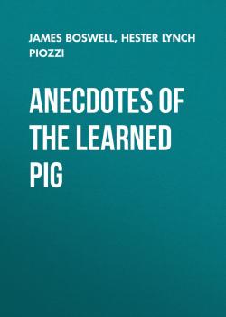 Anecdotes of the Learned Pig - James Boswell 