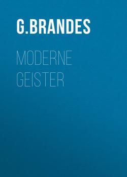 Moderne Geister - Georg Brandes 