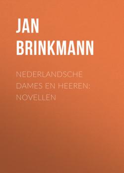 Nederlandsche dames en heeren: Novellen - Brink Jan ten 