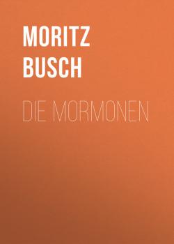 Die Mormonen - Busch Moritz 
