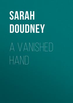 A Vanished Hand - Sarah Doudney 