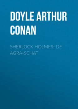 Sherlock Holmes: De Agra-Schat - Doyle Arthur Conan 