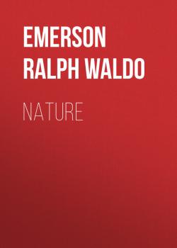 Nature - Emerson Ralph Waldo 
